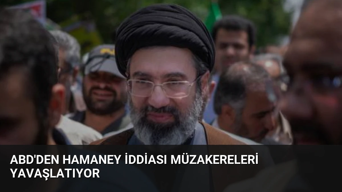 ABD’den Hamaney İddiası Müzakereleri Yavaşlatıyor