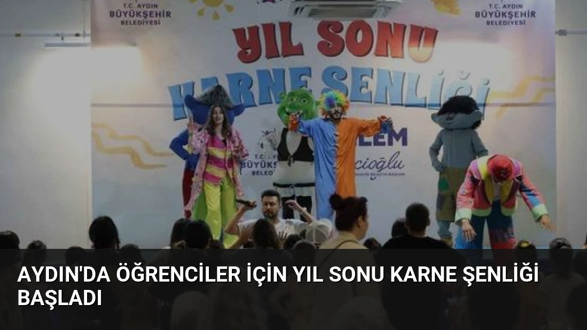 Aydın’da Öğrenciler İçin Yıl Sonu Karne Şenliği Başladı