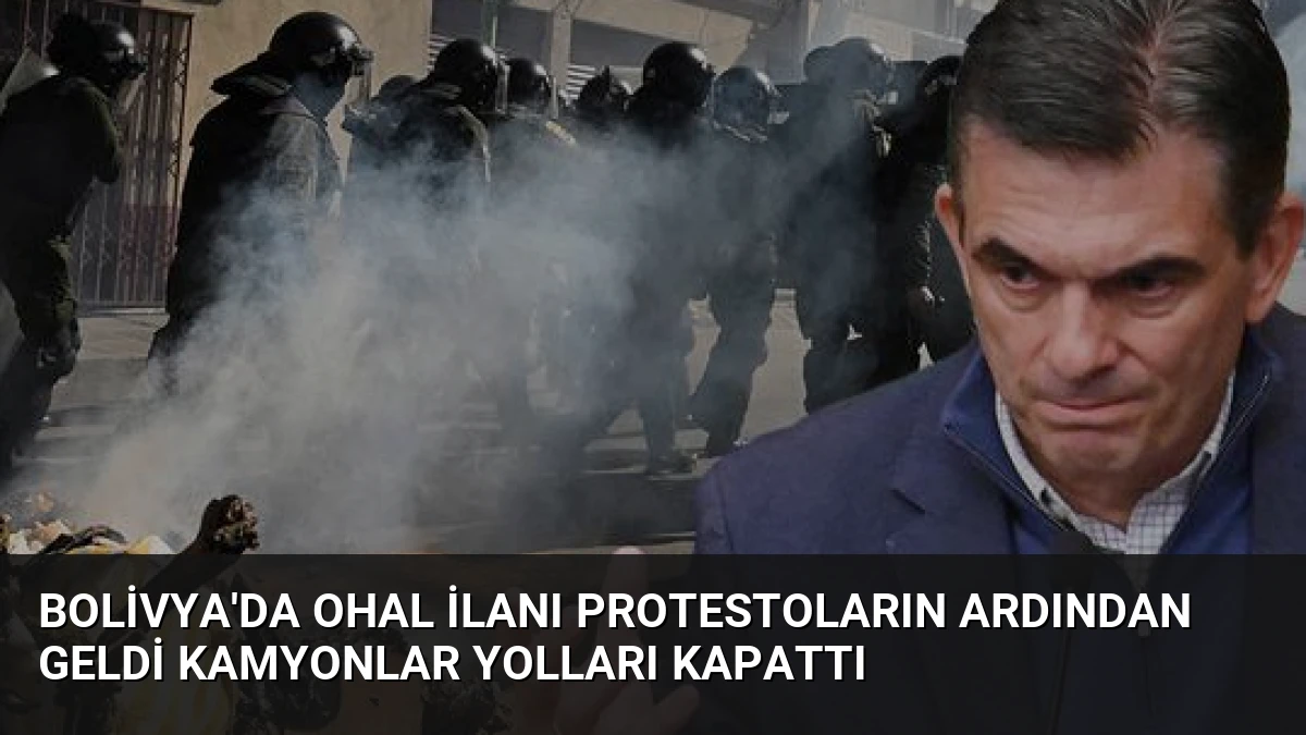 Bolivya’da OHAL İlanı Protestoların Ardından Geldi Kamyonlar Yolları Kapattı