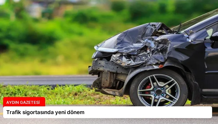 Trafik sigortasında yeni dönem