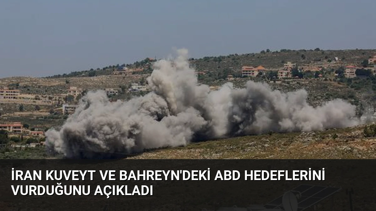 İran Kuveyt ve Bahreyn’deki ABD Hedeflerini Vurduğunu Açıkladı