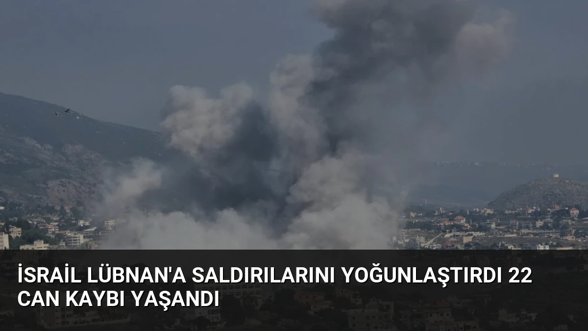 İsrail Lübnan’a Saldırılarını Yoğunlaştırdı 22 Can Kaybı Yaşandı