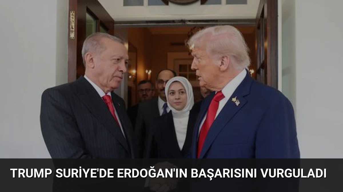 Trump Suriye’de Erdoğan’ın Başarısını Vurguladı