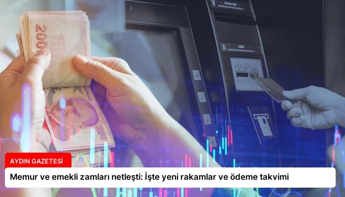 Memur ve emekli zamları netleşti: İşte yeni rakamlar ve ödeme takvimi