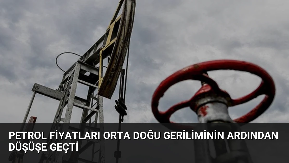 Petrol Fiyatları Orta Doğu Geriliminin Ardından Düşüşe Geçti