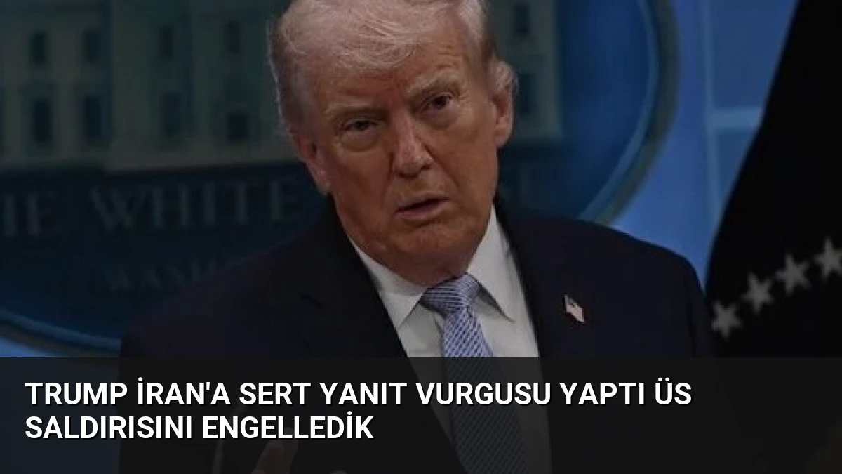 Trump İran’a Sert Yanıt Vurgusu Yaptı Üs Saldırısını Engelledik