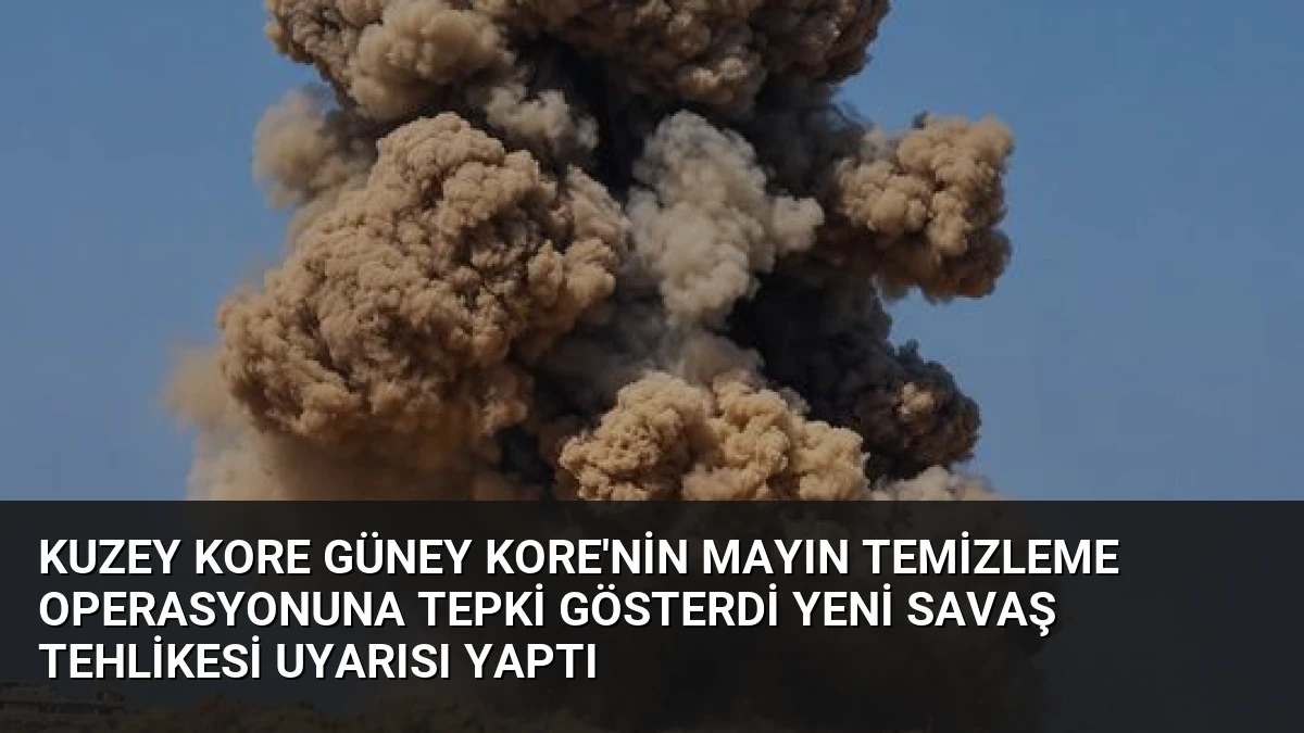 Kuzey Kore Güney Kore’nin Mayın Temizleme Operasyonuna Tepki Gösterdi Yeni Savaş Tehlikesi Uyarısı Yaptı